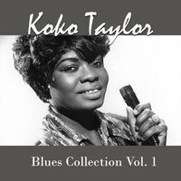 Koko Taylor - Koko Taylor, Blues Collection Vol. 1