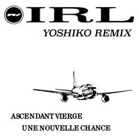 Ascendant Vierge - IRL (Yoshiko Remix)
