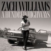 Zach Williams - A Hundred Highways (Extended Edition)