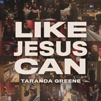 TaRanda Greene - Like Jesus Can