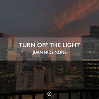 Juan Frosinone - Turn Off The Light (Radio Edit)