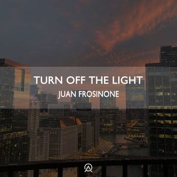 Juan Frosinone - Turn Off The Light (Radio Edit)