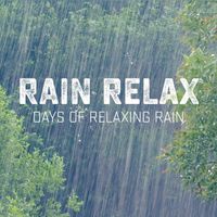Rain Relax - Days of Relaxing Rain