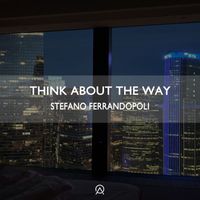 Stefano Ferrandopoli - Think About The Way (Radio Edit)