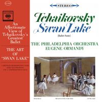 Eugene Ormandy - Tchaikovsky: Swan Lake (Excerpts)