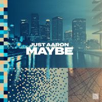 Just Aaron - Maybe
