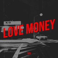 SEN - Love Money (Explicit)