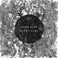 Hard Dive - Gipsy Vibe