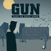 Gun - Take Me Back Home