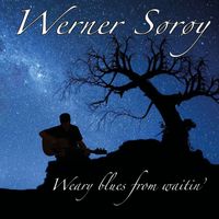 Werner Sørøy - Weary blues from waitin'