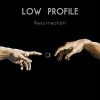 Low Profile - Resurrection