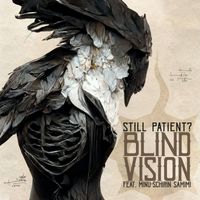 Still Patient? - Blind Vision