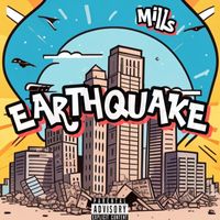 Mills - EARTHQUAKE (Explicit)