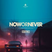 CENTRIC - Now Or Never