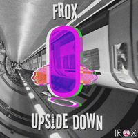 Frox - Upside Down