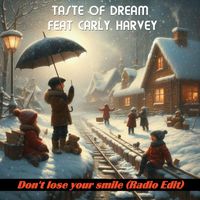 Taste of dream - Don't Lose Your Smile (Radio Edit) [feat. Carly Harvey]