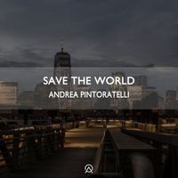 Andrea Pintoratelli - Save The World (Radio Edit)