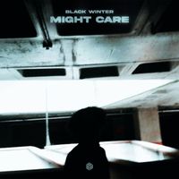 Black Winter - Might Care