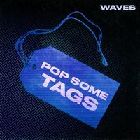 Waves - Pop Some Tags (Explicit)