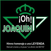 Manuel Linares & La Afición del Betis - Oh! Joaquín