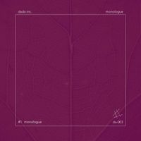 Dada Inc. - Monologue (Single Release)