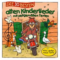 Simone Sommerland, Karsten Glück & die Kita-Frösche - Die 30 besten alten Kinderlieder mit zeitgemäßen Texten