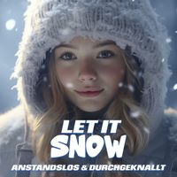 Anstandslos & Durchgeknallt - Let It Snow