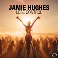 Jamie Hughes - Lose Control