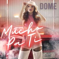 Dome - Mucho Pa' Ti