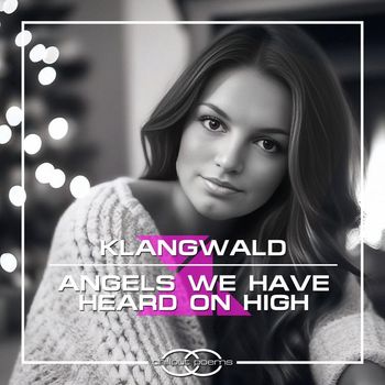 Klangwald - Angels We Have Heard on High