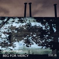 Des Covington - Beg for Mercy