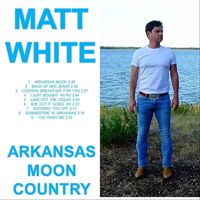 Matt White - Arkansas Moon Country