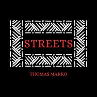 Thomas Marko - Streets
