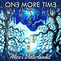 One More Time - Alice i Vinterlandet