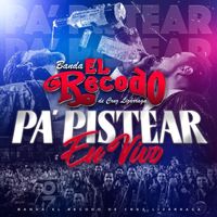 Banda El Recodo De Cruz Lizárraga - PA’ PISTEAR EN VIVO