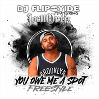 Dj Flipcyide - You Owe Me A Spot Freestyle (feat. Joell Ortiz)