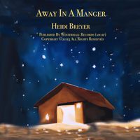 Heidi Breyer - Away in a Manger