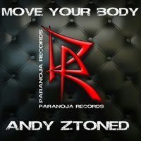 Andy Ztoned - Move Your Body