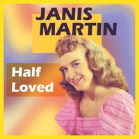 Janis Martin - Half Loved