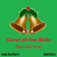 Joshua David Harris - Carol of the Bells (Piano & Guitar Version)
