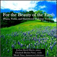 Joshua David Harris - For the Beauty of the Earth (Piano, Violin, and Hammered Dulcimer Version)