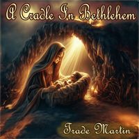 Trade Martin - A Cradle In Bethlehem