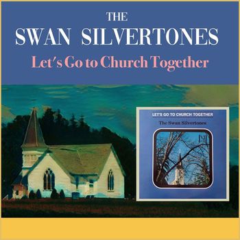 The Swan Silvertones - Let's Go To Church Together