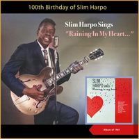 Slim Harpo - Slim Harpo sings Rainin´ In My Heart - 100th Birthday (Album of 1961)