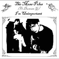The Moss Poles - I'm Unimportant