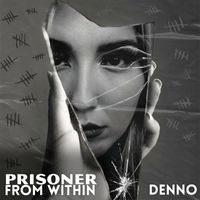 Denno - Prisoner from Within