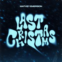 Matvey Emerson - Last Christmas