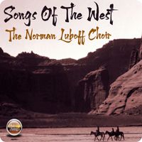 The Norman Luboff Choir - Songs of the West