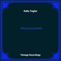 Koko Taylor - Wang Dang Doodle (Hq Remastered 2023 [Explicit])