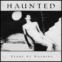 Haunted - Stare At Nothing (Explicit)